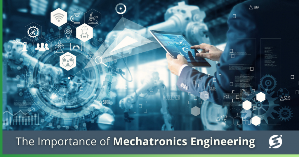 The Importance of Mechatronics Engineering and How to Become a Mechatronics Engineer